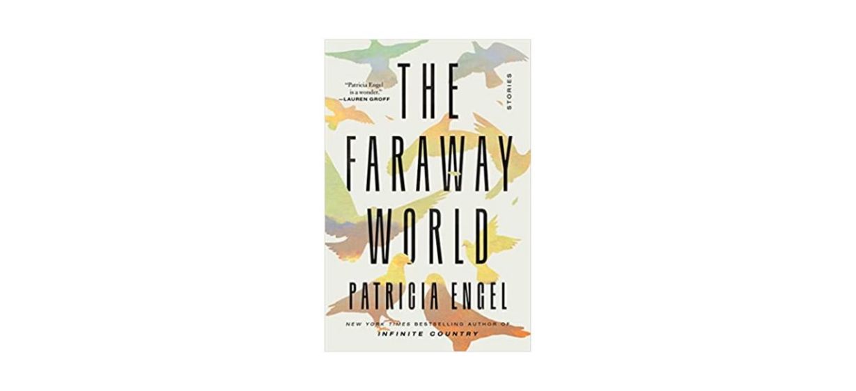 Best The Faraway World Stories by Patricia Engel Best The Faraway World Stories by Patricia Engel
