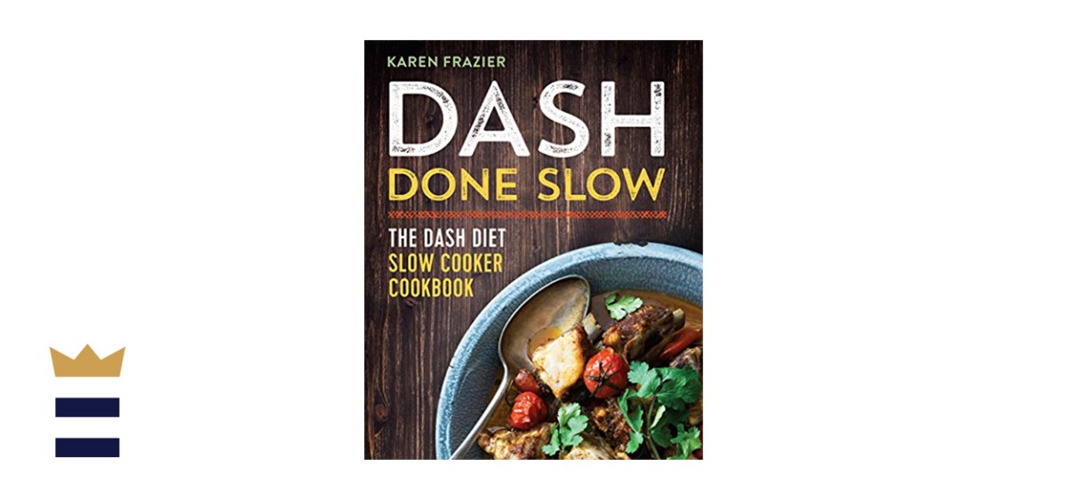 Karen Frazier’s DASH Done Slow: The DASH Diet Slow Cooker Cookbook