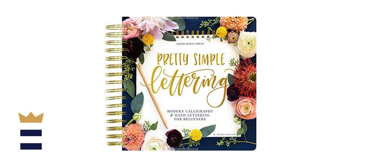 Pretty Simple Lettering: A Step-by-Step Hand Lettering and Modern Calligraphy Workbook for Beginners 
