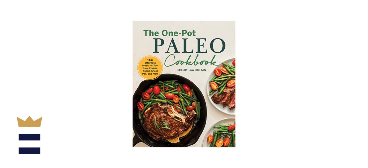 “The One-Pot Paleo Cookbook: 100 + Effortless Meals for Your Slow Cooker, Skillet, Sheet Pan, and More”