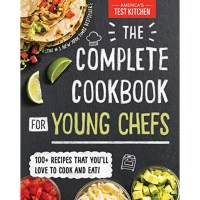 The Complete Cookbook For Young Chefs America’s Test Kitchen Kids